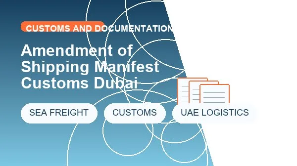 Amendment of Shipping Manifest Customs Dubai cargo handling image