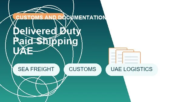 Delivered Duty Paid Shipping UAE logistics process image