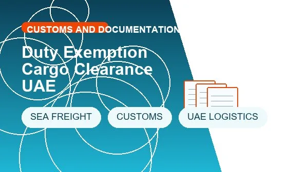Duty Exemption Cargo Clearance UAE logistics process image