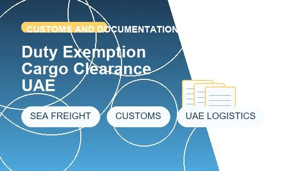 Duty Exemption Cargo Clearance UAE cargo handling image