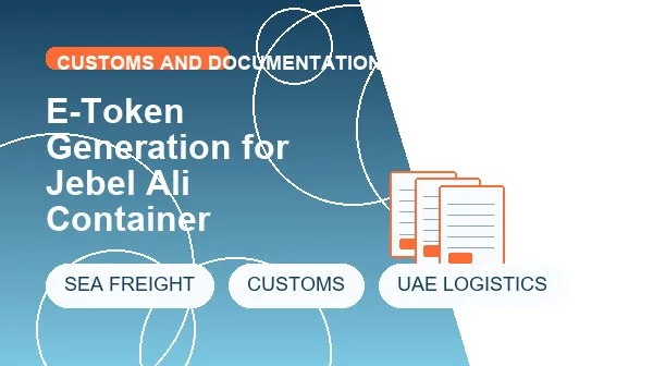 E-Token Generation for Jebel Ali Container cargo handling image