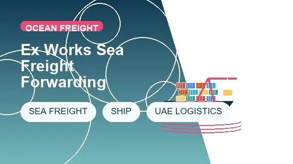 Ex Works Sea Freight Forwarding logistics process image