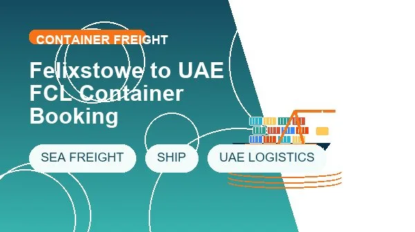 Felixstowe to UAE FCL Container Booking cargo handling image