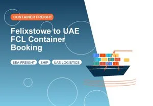 Felixstowe to UAE FCL Container Booking thumbnail