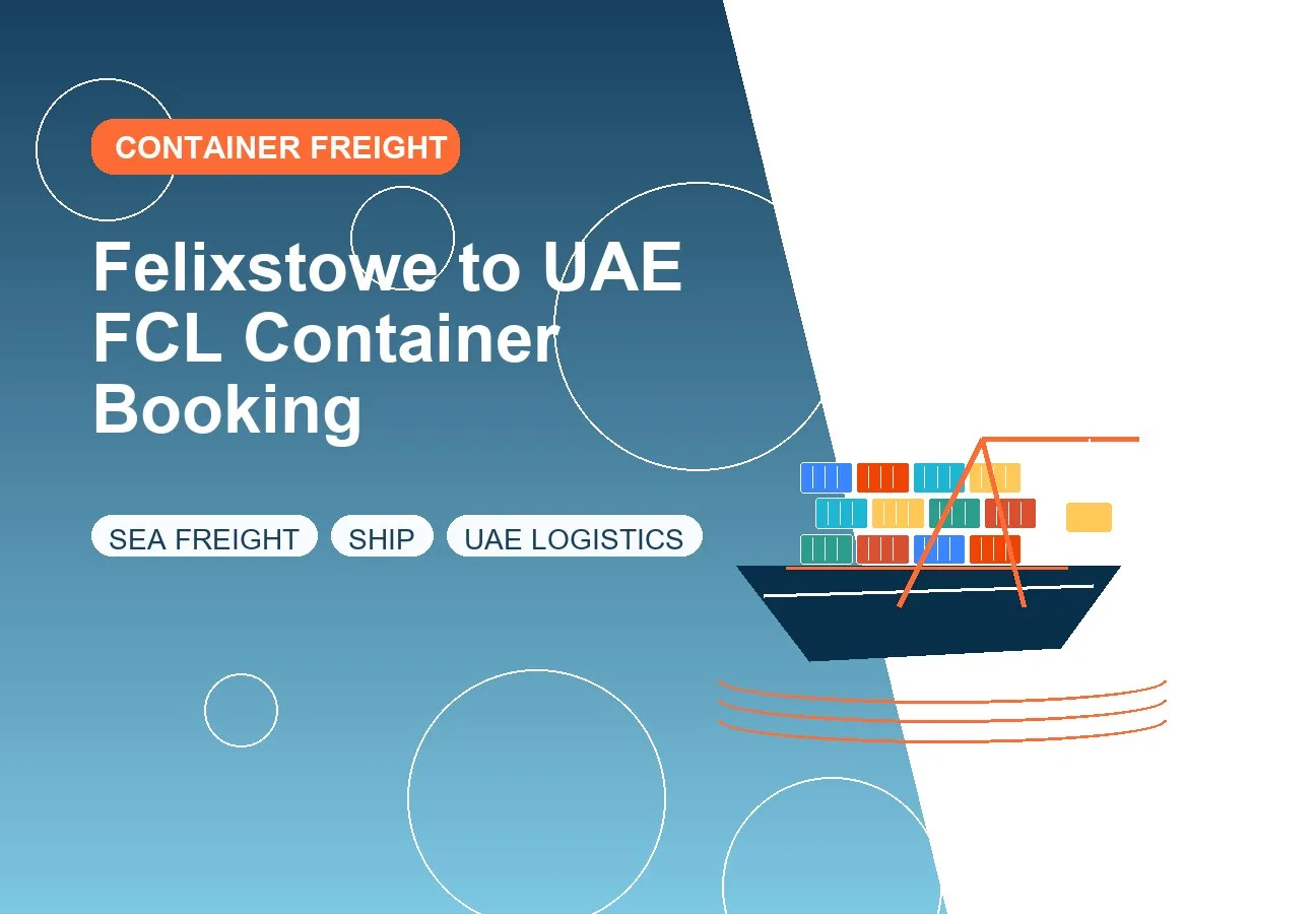 Felixstowe to UAE FCL Container Booking design image