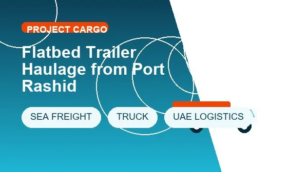 Flatbed Trailer Haulage from Port Rashid logistics process image