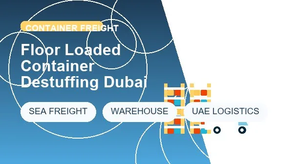 Floor Loaded Container Destuffing Dubai cargo handling image