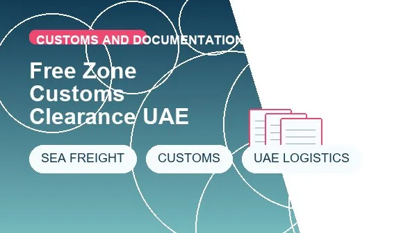 Free Zone Customs Clearance UAE logistics process image
