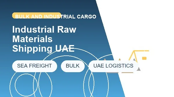 Industrial Raw Materials Shipping UAE logistics process image