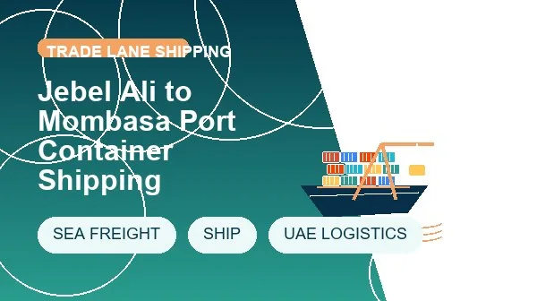 Jebel Ali to Mombasa Port Container Shipping logistics process image