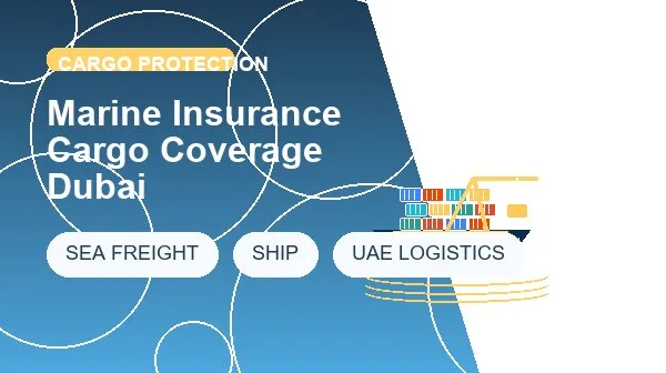 Marine Insurance Cargo Coverage Dubai logistics process image