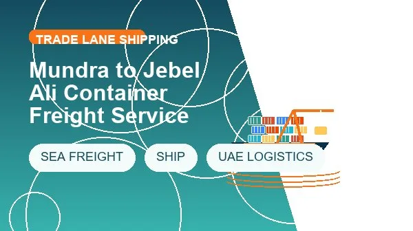 Mundra to Jebel Ali Container Freight Service logistics process image