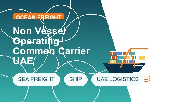 Non Vessel Operating Common Carrier UAE logistics process image