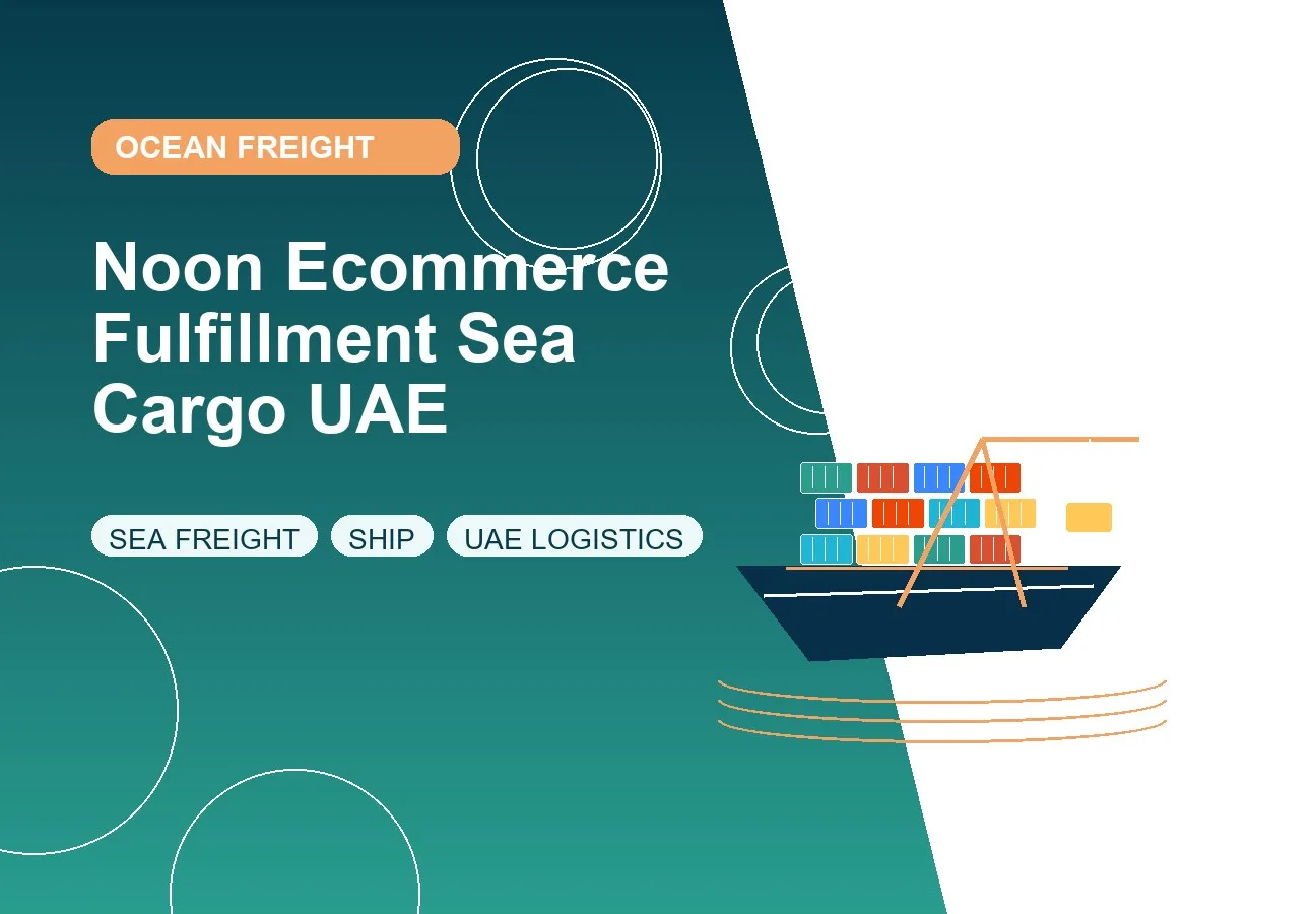 Noon Ecommerce Fulfillment Sea Cargo UAE design image