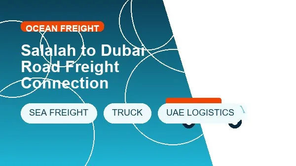 Salalah to Dubai Road Freight Connection logistics process image