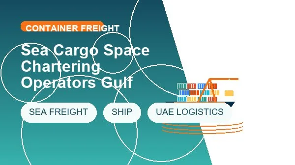 Sea Cargo Space Chartering Operators Gulf logistics process image