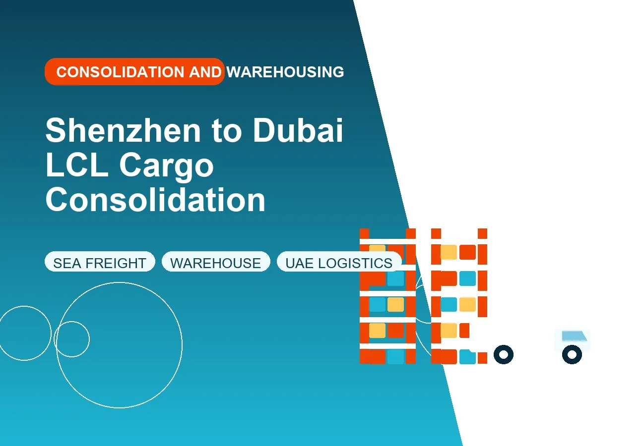 Shenzhen to Dubai LCL Cargo Consolidation design image