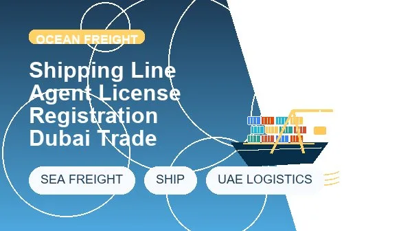 Shipping Line Agent License Registration Dubai Trade cargo handling image