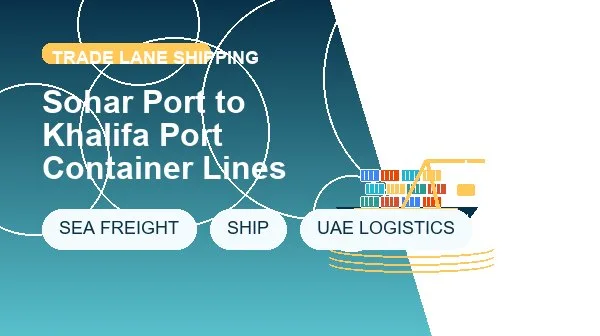 Sohar Port to Khalifa Port Container Lines logistics process image