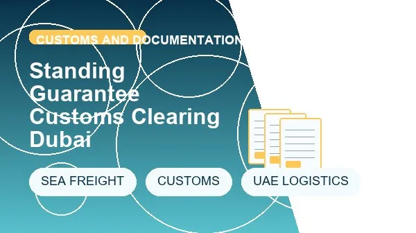 Standing Guarantee Customs Clearing Dubai cargo handling image