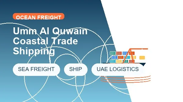 Umm Al Quwain Coastal Trade Shipping logistics process image